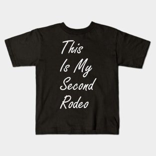 This Is My Second Rodeo Kids T-Shirt